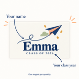 Illustrative name and graduation-year guide of one 7.5 x 4.5 inch printed vinyl graduation magnet. Emma and 2026 are examples; props not included.