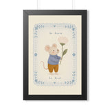 Be Brave Be Kind Mouse Framed Nursery Wall Art, Storybook Kids Room Decor, 16x24 20x30 Poster — 6ad86f7522f6b3eb1802d34f_69668_124096_front