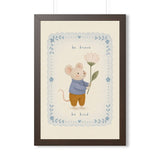 Be Brave Be Kind Mouse Framed Nursery Wall Art, Storybook Kids Room Decor, 16x24 20x30 Poster — 6ad86f7522f6b3eb1802d34f_69676_124148_front
