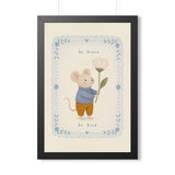 Be Brave Be Kind Mouse Framed Nursery Wall Art, Storybook Kids Room Decor, 16x24 20x30 Poster — 6ad86f7522f6b3eb1802d34f_69669_124098_front
