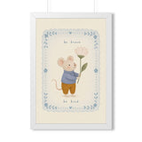 Be Brave Be Kind Mouse Framed Nursery Wall Art, Storybook Kids Room Decor, 16x24 20x30 Poster — 6ad86f7522f6b3eb1802d34f_69683_124158_front