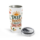 Deep Roots Brave Dreams 20oz Tumbler, Botanical Inspirational Quote Gift, Insulated Stainless Steel Travel Cup — Product view — Photo 5
