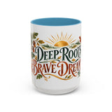 Deep Roots Brave Dreams Mug, Botanical Inspirational Coffee Cup, Encouragement Gift, 11oz 15oz Accent Mug — Front view — Photo 10