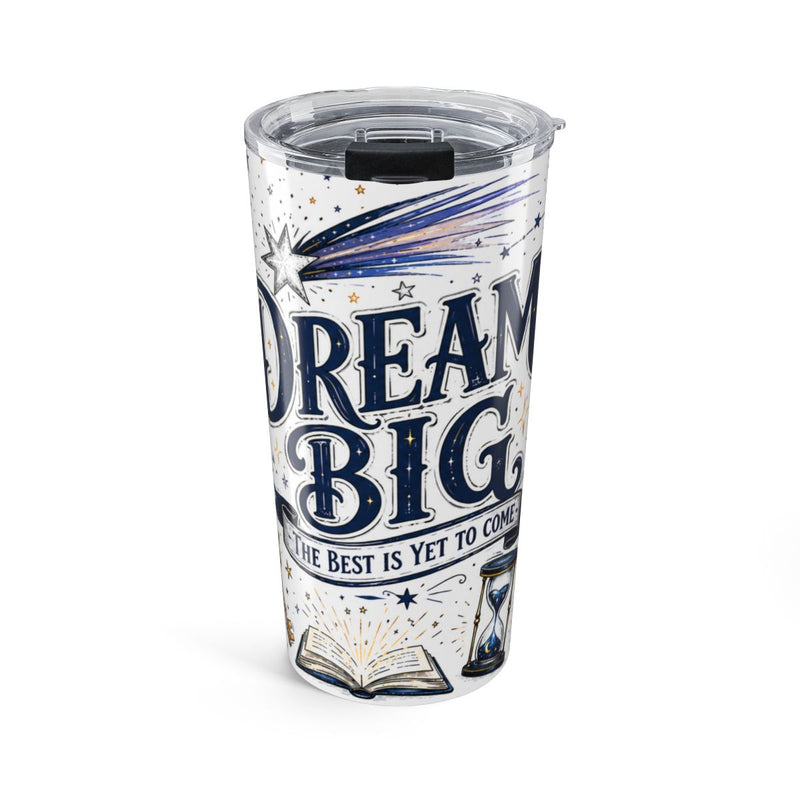 Dream Big 20oz Tumbler | Class of 2026 Graduation Gift | Insulated Stainless Steel Travel Cup — 6ad871a7931ebbf89508eea6_44519_849_front