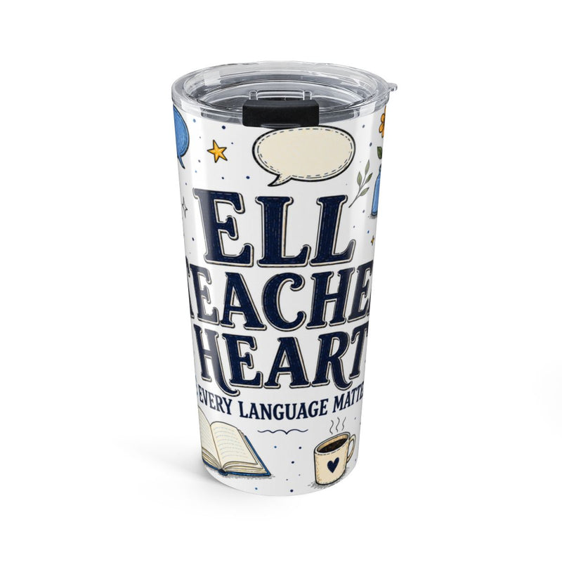 ELL Teacher Heart 20oz Tumbler | Every Language Matters | Insulated Stainless Steel Travel Cup — 6ad871f475bf325e530b96d9_44519_849_front