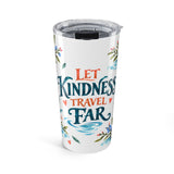 Let Kindness Travel Far 20oz Tumbler, Botanical Inspirational Quote Gift, Insulated Stainless Steel Travel Cup — Front view — Photo 1