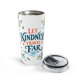 Let Kindness Travel Far 20oz Tumbler, Botanical Inspirational Quote Gift, Insulated Stainless Steel Travel Cup — Product view — Photo 5