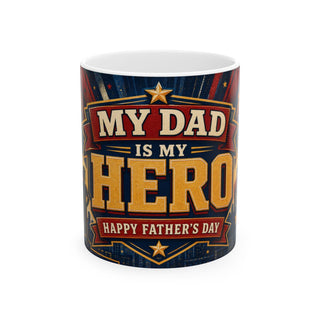 My Dad Is My Hero Father's Day Coffee Mug | Dad Gift | Ceramic 11oz 15oz Cup — 6ad8733956e61d3ffc0952d0_65216_6310_front