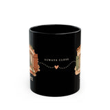 Personalized Always Close Friendship Black Mug — Two Names — 11oz — personalized example, official product view 1