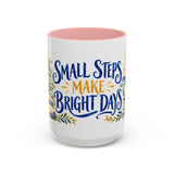 Small Steps Make Bright Days Mug, Botanical Inspirational Coffee Cup, Encouragement Gift, 11oz 15oz Accent Mug — 15oz / Pink — front