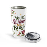 Your Season Will Bloom 20oz Tumbler, Botanical Inspirational Quote Gift, Insulated Stainless Steel Travel Cup — Product view — Photo 5