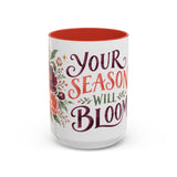 Your Season Will Bloom Mug, Botanical Inspirational Coffee Cup, Encouragement Gift, 11oz 15oz Accent Mug — 15oz / Red — front